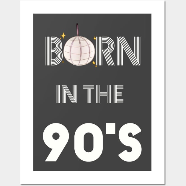 Born in the  90 s Wall Art by ChezALi